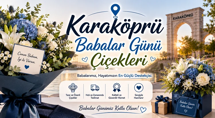 Karaköprü Babalar Günü Çiçekleri